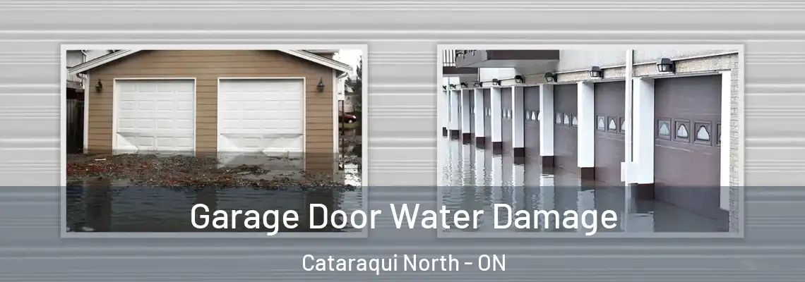  Garage Door Water Damage Cataraqui North - ON