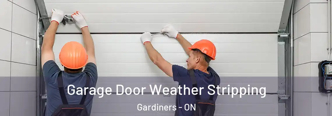 Garage Door Weather Stripping Gardiners - ON