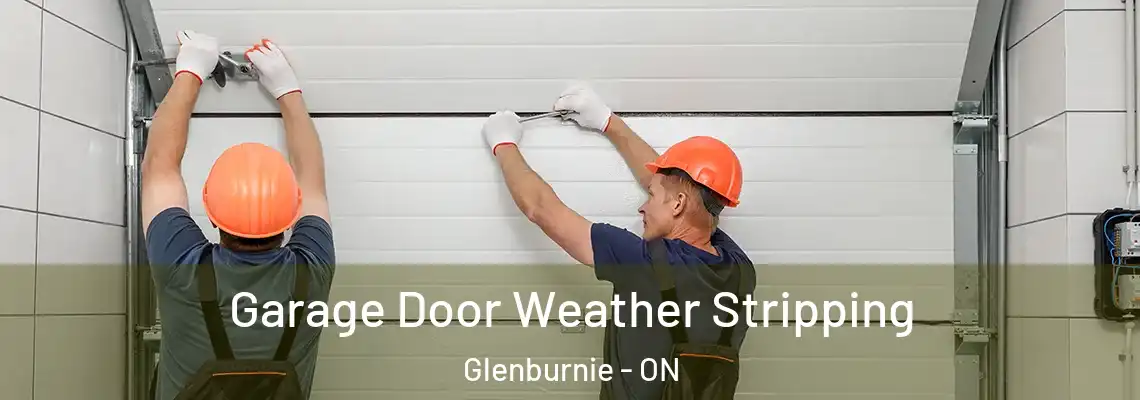 Garage Door Weather Stripping Glenburnie - ON