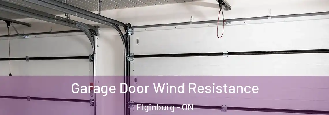 Garage Door Wind Resistance Elginburg - ON