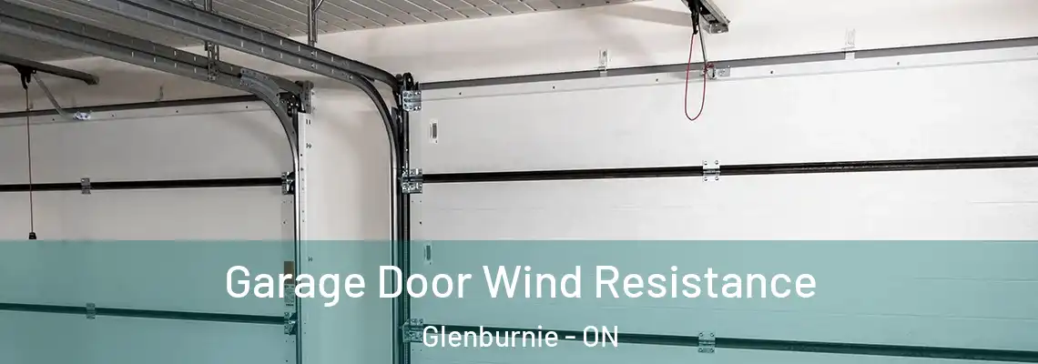 Garage Door Wind Resistance Glenburnie - ON