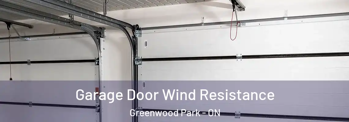  Garage Door Wind Resistance Greenwood Park - ON