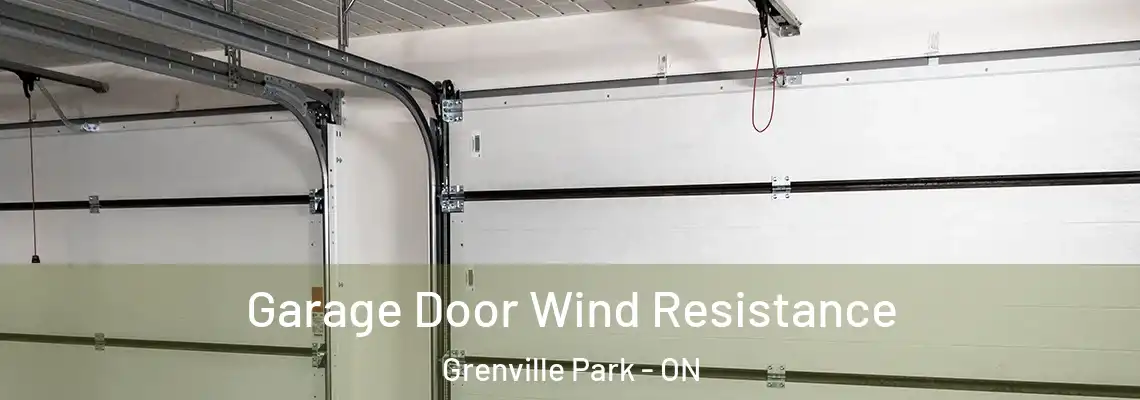 Garage Door Wind Resistance Grenville Park - ON