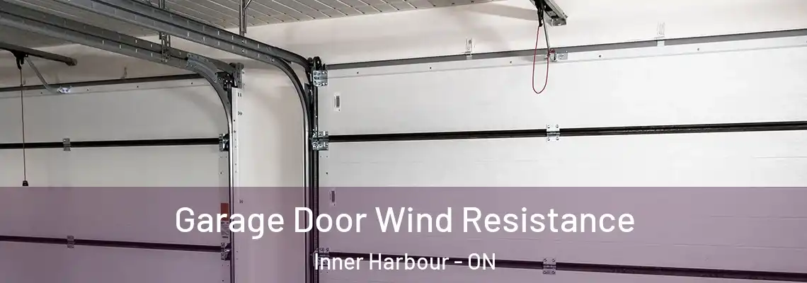 Garage Door Wind Resistance Inner Harbour - ON