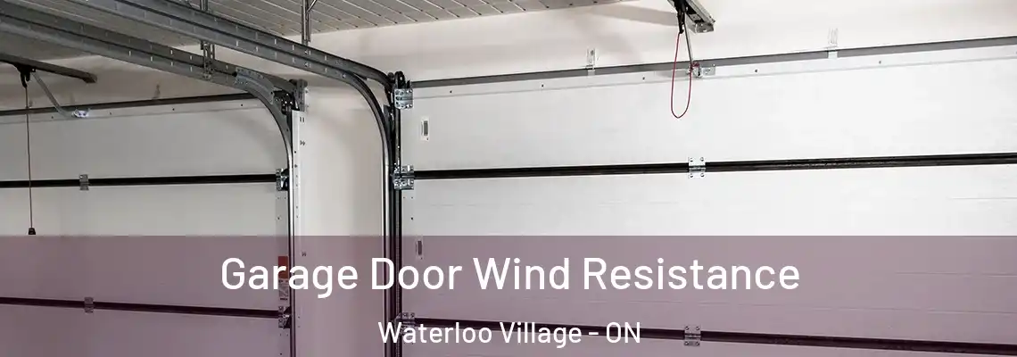  Garage Door Wind Resistance Waterloo Village - ON