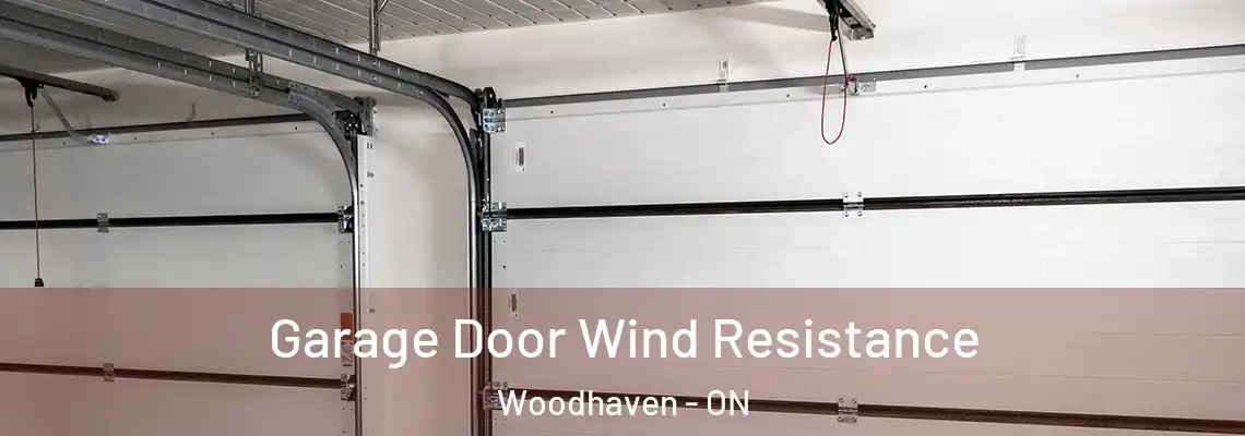  Garage Door Wind Resistance Woodhaven - ON