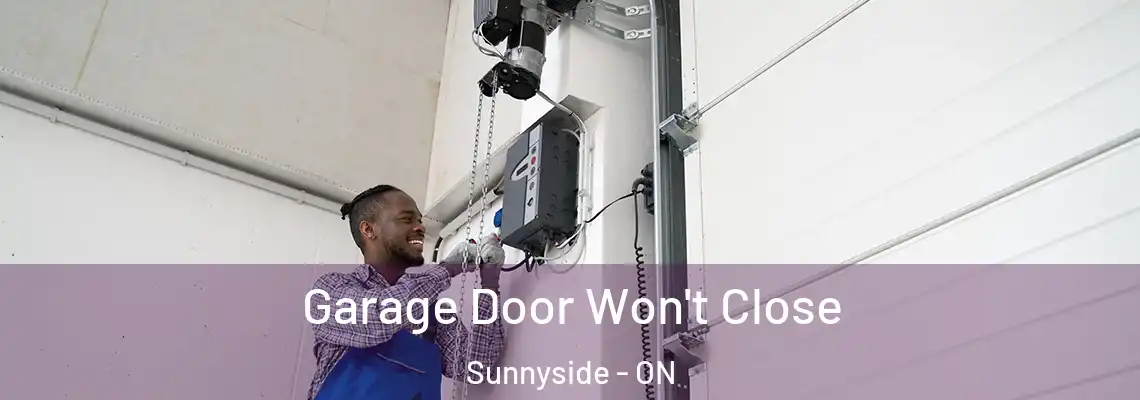 Garage Door Won't Close Sunnyside - ON
