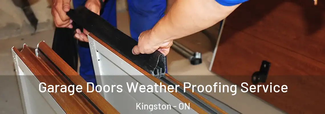 Garage Doors Weather Proofing Service Kingston - ON