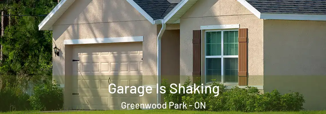  Garage Is Shaking Greenwood Park - ON