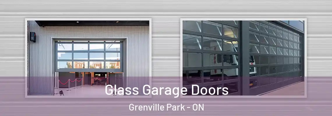 Glass Garage Doors Grenville Park - ON