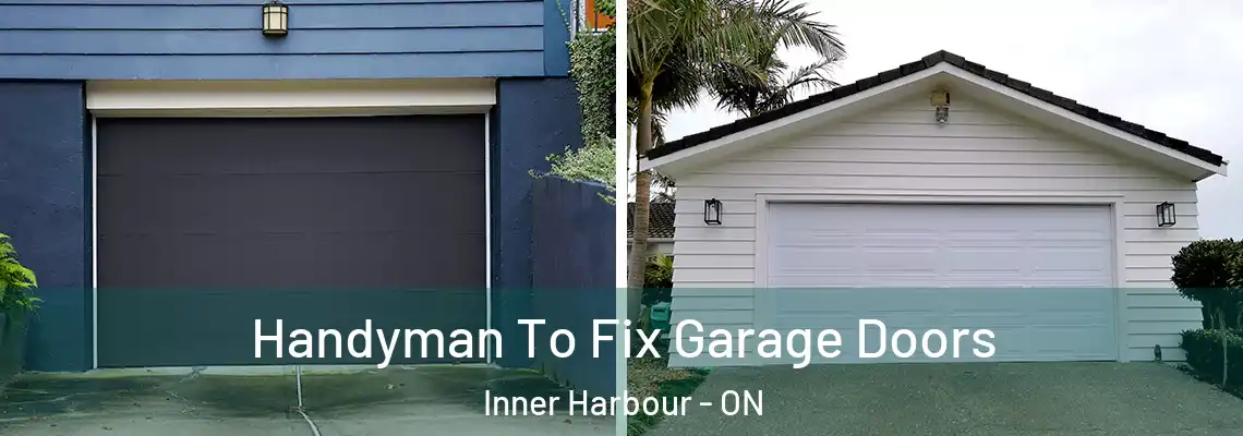 Handyman To Fix Garage Doors Inner Harbour - ON