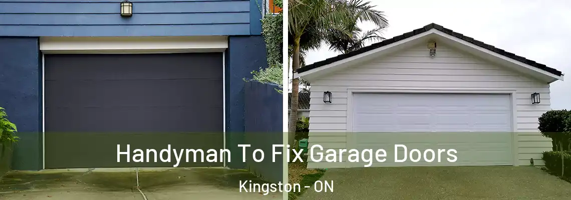 Handyman To Fix Garage Doors Kingston - ON