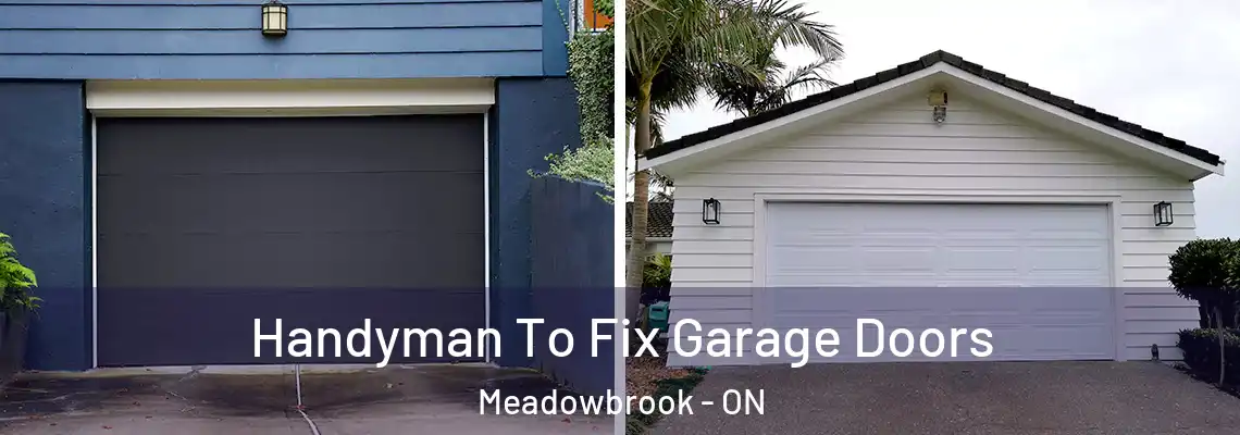 Handyman To Fix Garage Doors Meadowbrook - ON