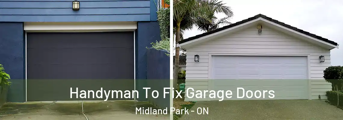 Handyman To Fix Garage Doors Midland Park - ON