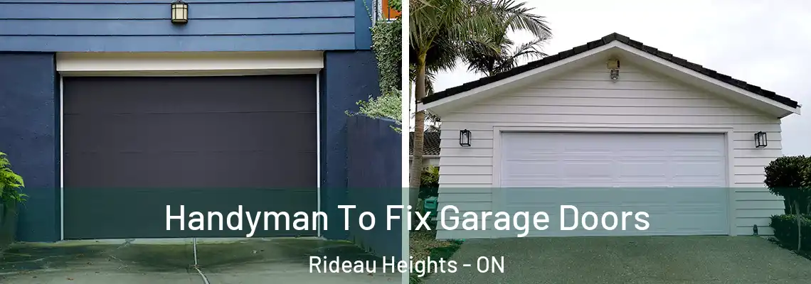 Handyman To Fix Garage Doors Rideau Heights - ON