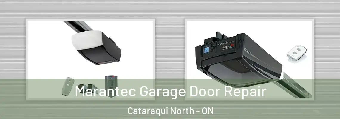 Marantec Garage Door Repair Cataraqui North - ON