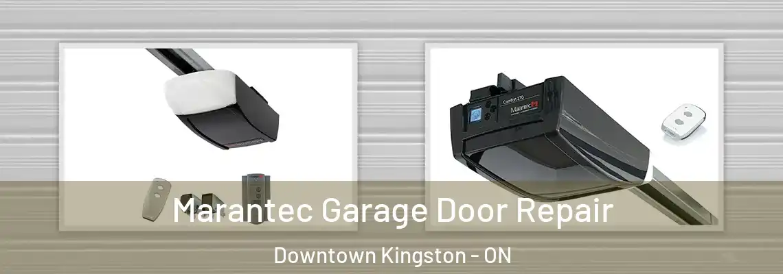 Marantec Garage Door Repair Downtown Kingston - ON