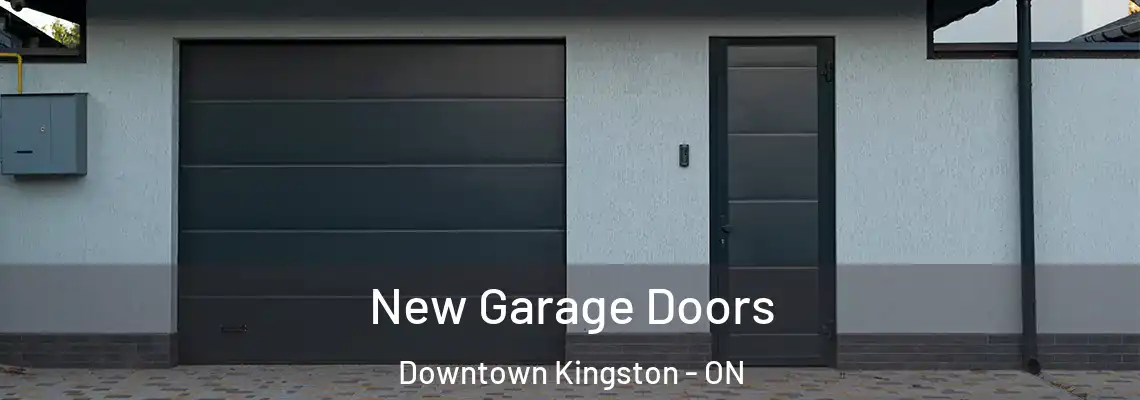New Garage Doors Downtown Kingston - ON