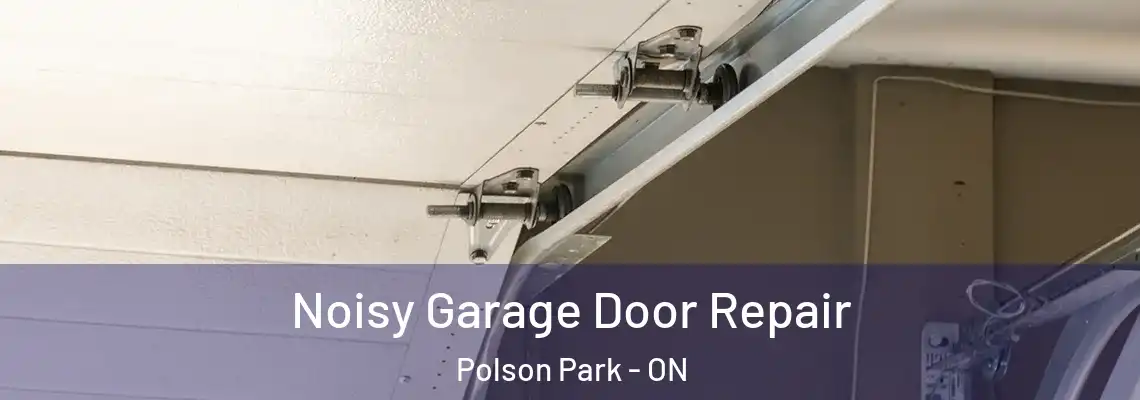 Noisy Garage Door Repair Polson Park - ON