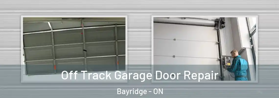  Off Track Garage Door Repair Bayridge - ON