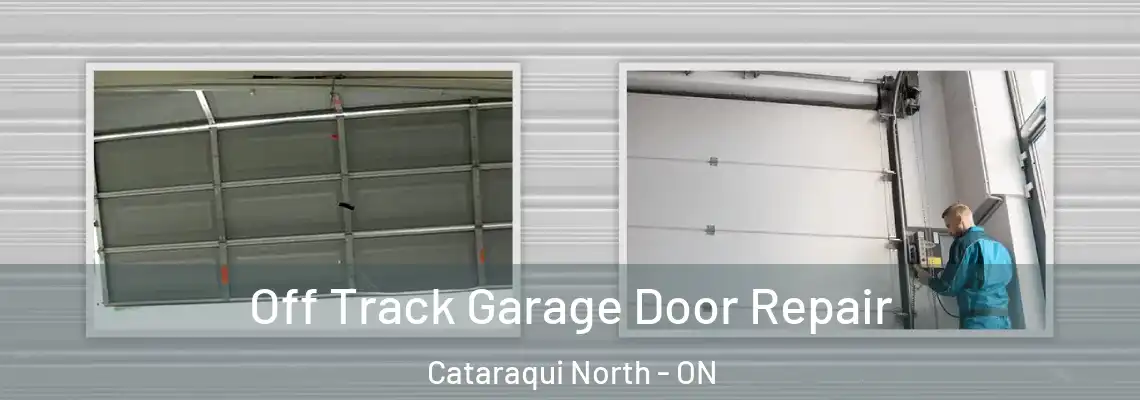  Off Track Garage Door Repair Cataraqui North - ON