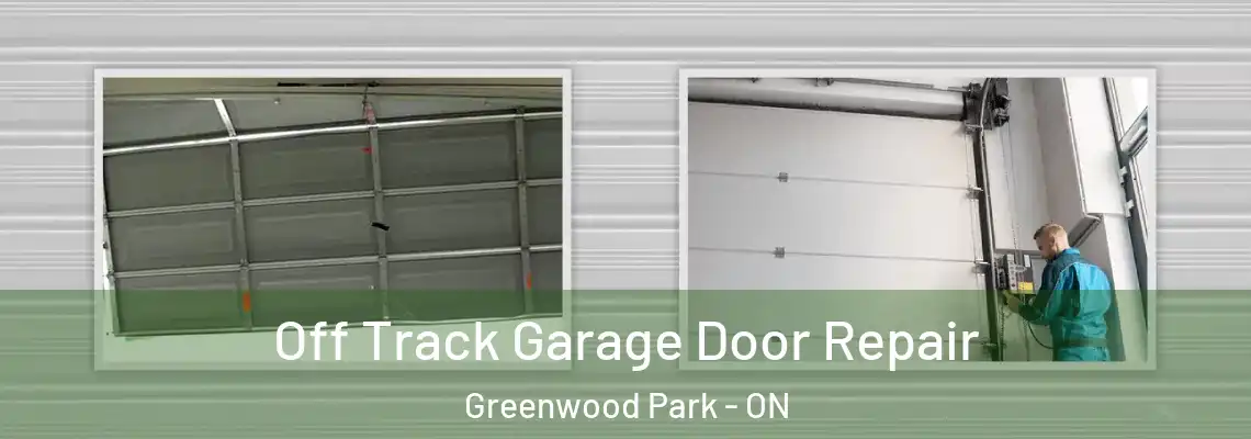  Off Track Garage Door Repair Greenwood Park - ON