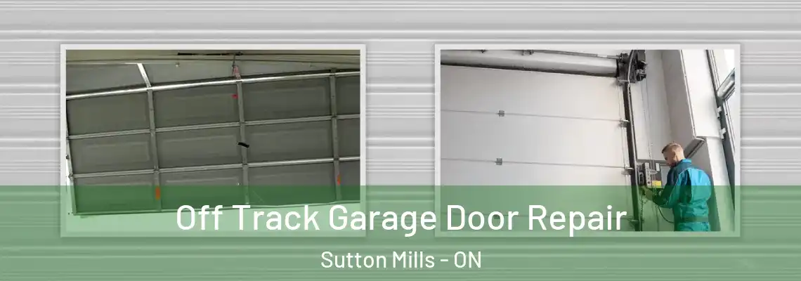 Off Track Garage Door Repair Sutton Mills - ON