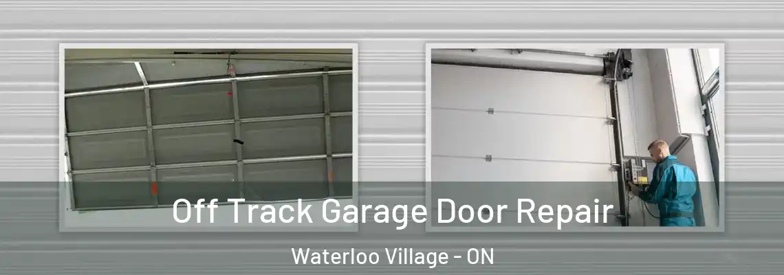  Off Track Garage Door Repair Waterloo Village - ON
