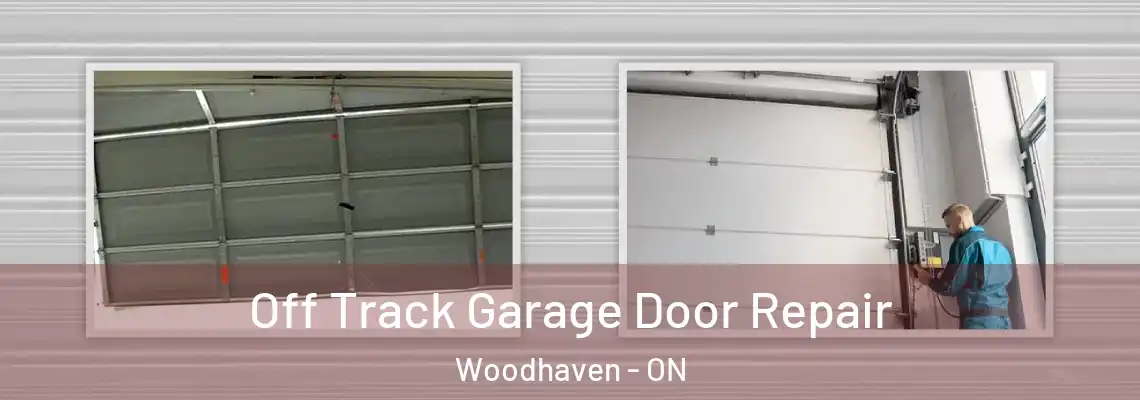  Off Track Garage Door Repair Woodhaven - ON