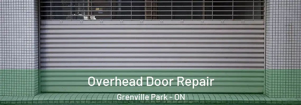  Overhead Door Repair Grenville Park - ON