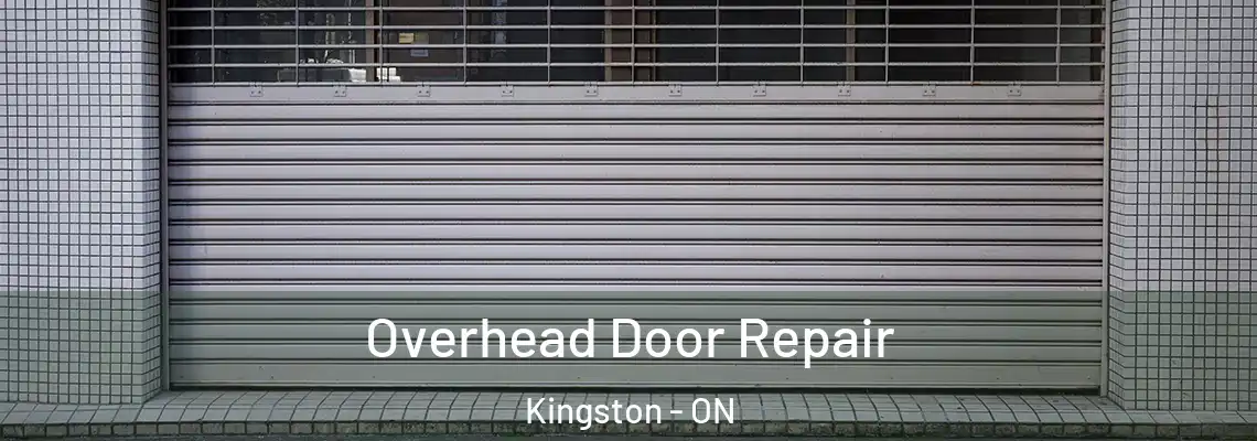 Overhead Door Repair Kingston - ON