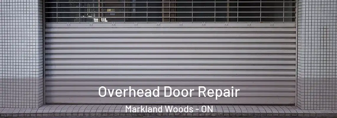 Overhead Door Repair Markland Woods - ON