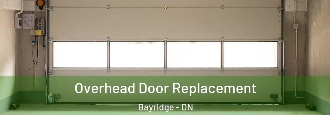 Overhead Door Replacement Bayridge - ON