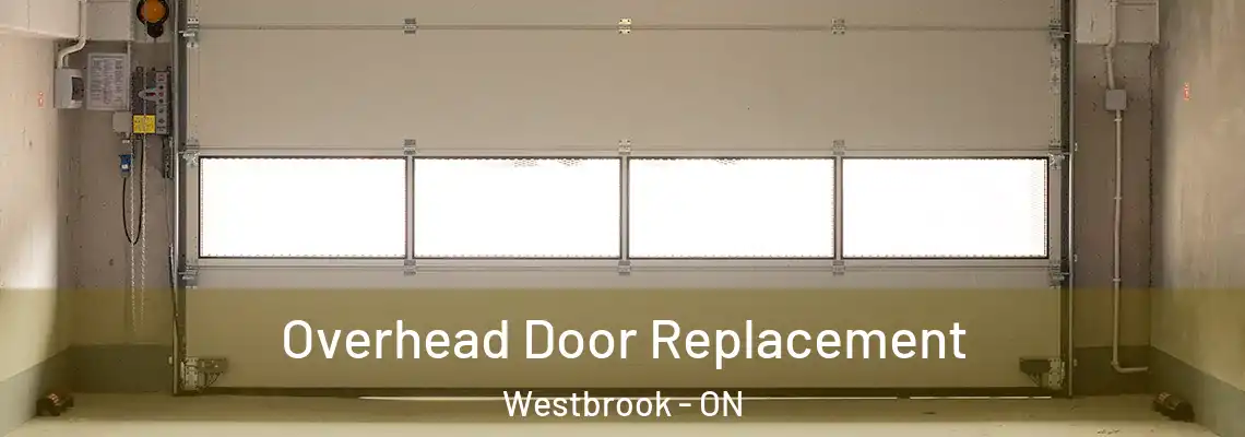 Overhead Door Replacement Westbrook - ON