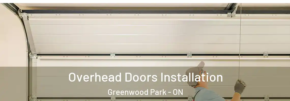 Overhead Doors Installation Greenwood Park - ON
