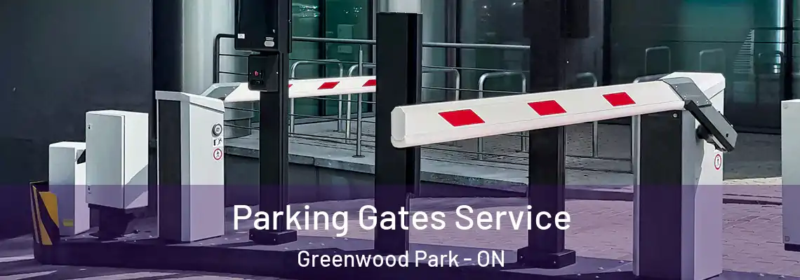 Parking Gates Service Greenwood Park - ON