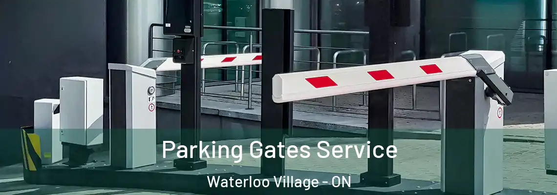 Parking Gates Service Waterloo Village - ON