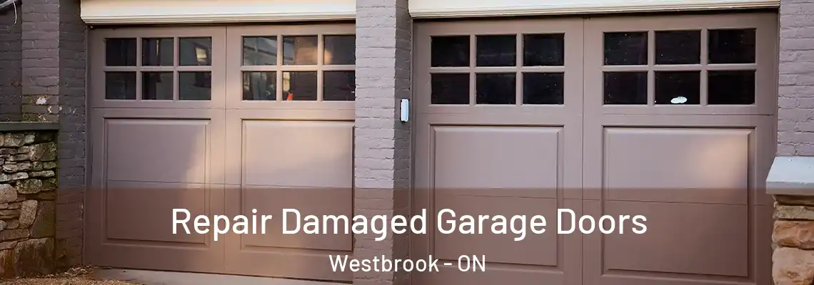 Repair Damaged Garage Doors Westbrook - ON
