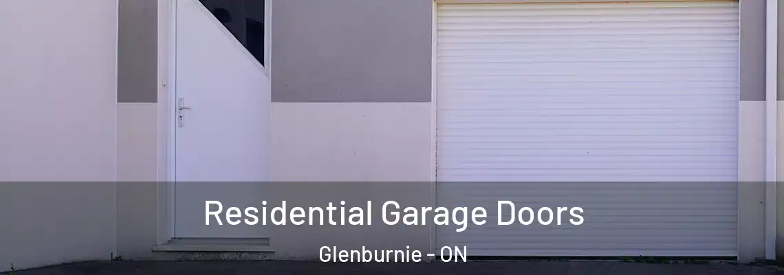 Residential Garage Doors Glenburnie - ON