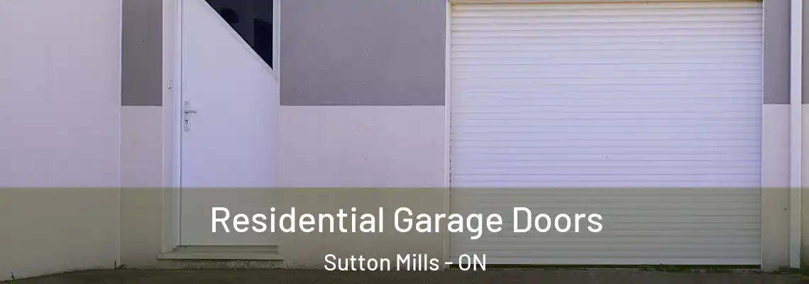 Residential Garage Doors Sutton Mills - ON