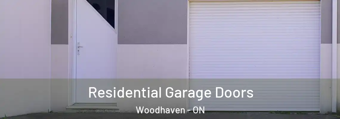 Residential Garage Doors Woodhaven - ON