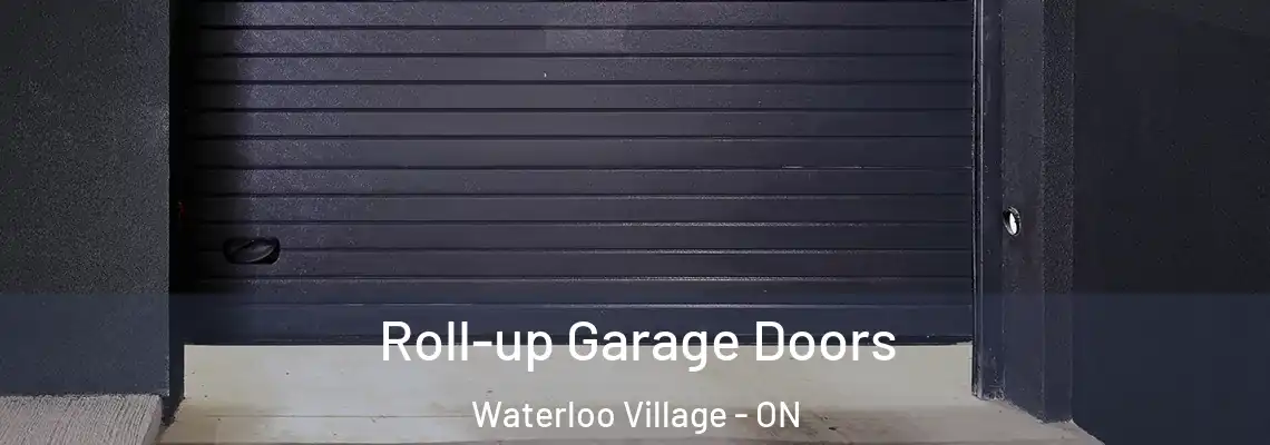 Roll-up Garage Doors Waterloo Village - ON
