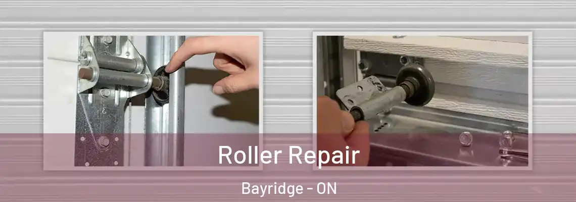 Roller Repair Bayridge - ON