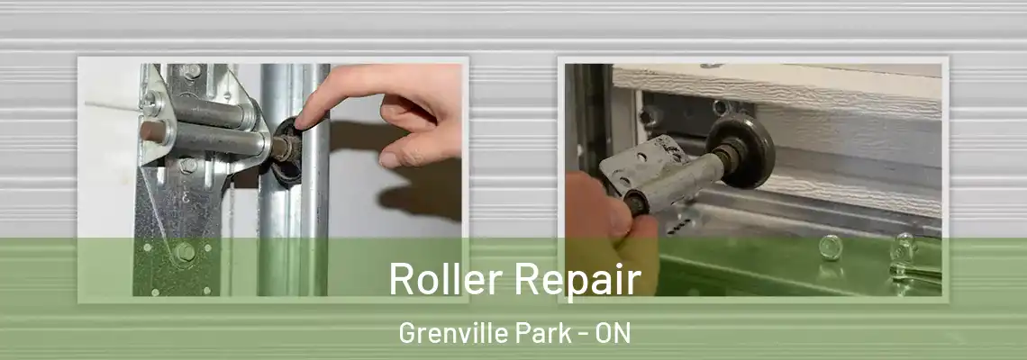  Roller Repair Grenville Park - ON