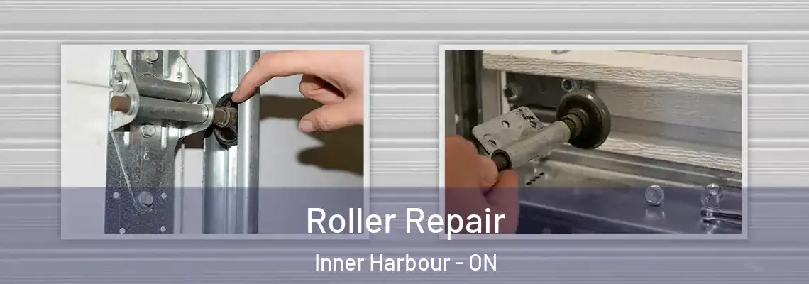Roller Repair Inner Harbour - ON