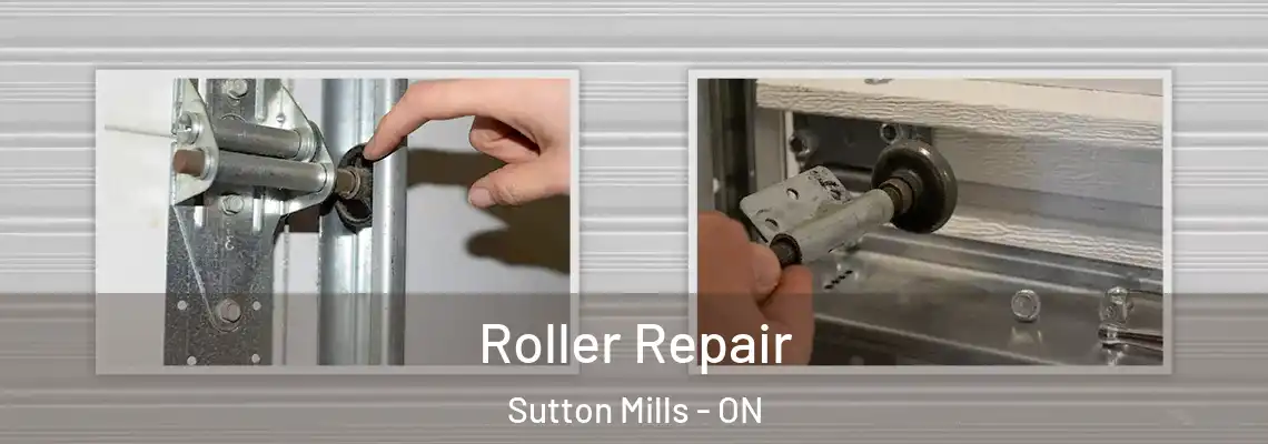 Roller Repair Sutton Mills - ON