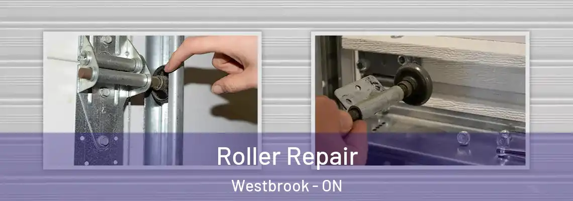 Roller Repair Westbrook - ON