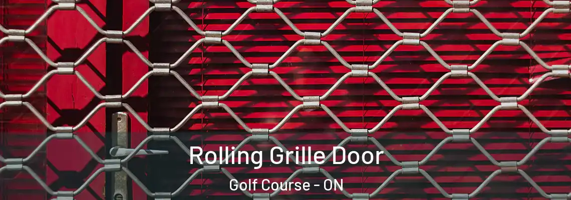 Rolling Grille Door Golf Course - ON