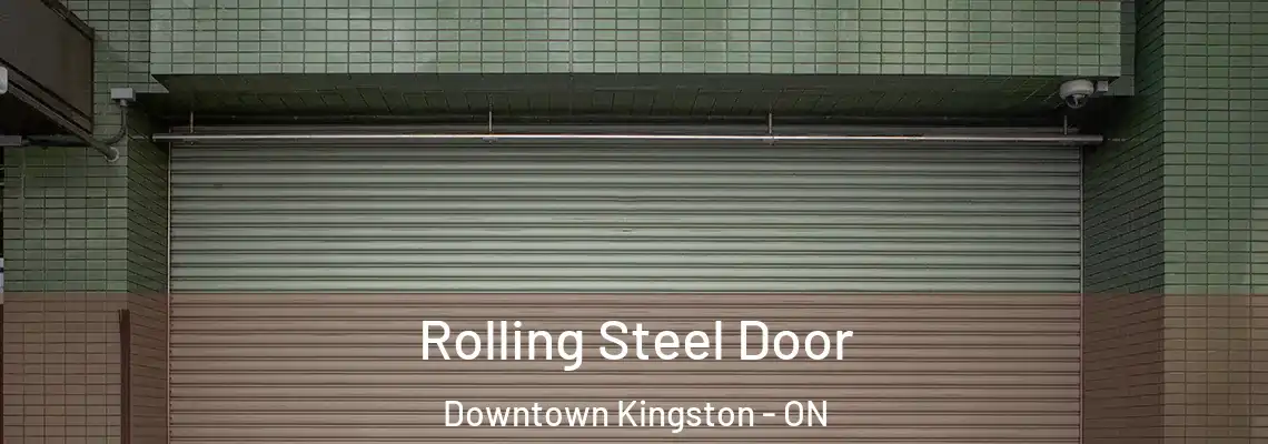 Rolling Steel Door Downtown Kingston - ON