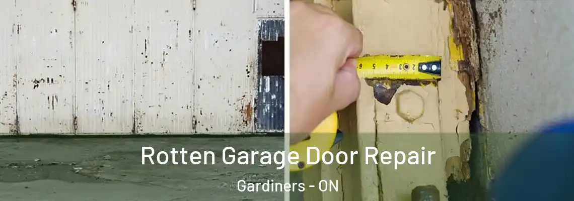 Rotten Garage Door Repair Gardiners - ON